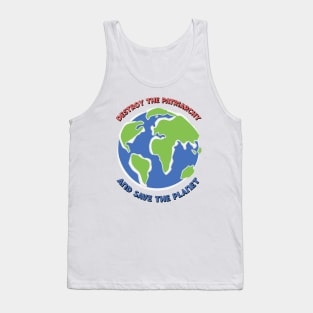 Destroy The Patriarchy Save The Planet Tank Top